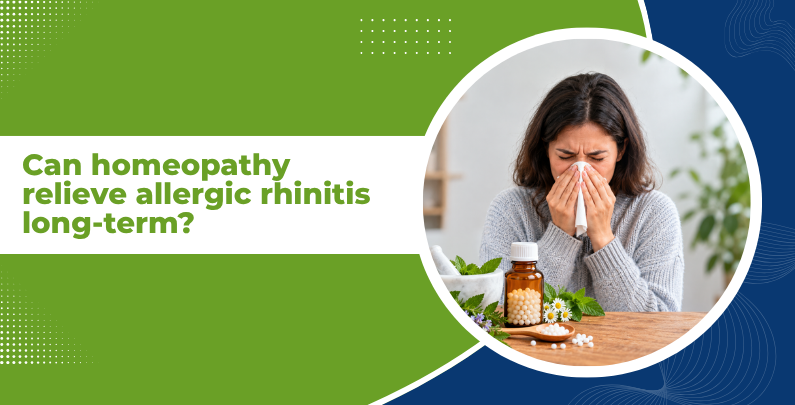 Can Homeopathy Relieve Allergic Rhinitis Long-Term?